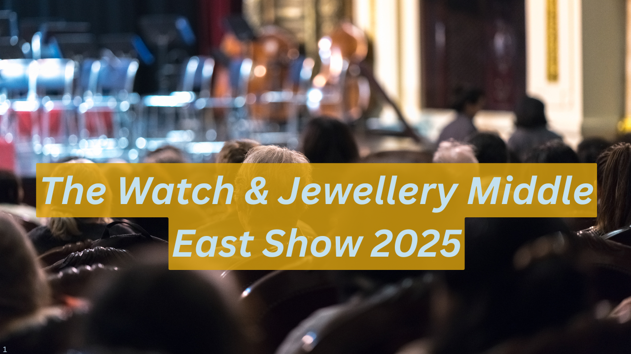 The Watch & Jewellery Middle East Show 2025